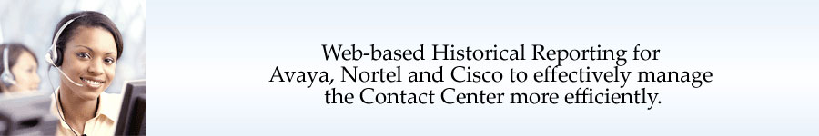 Web Based Historical Reporting for Avaya, Cisco and Nortel