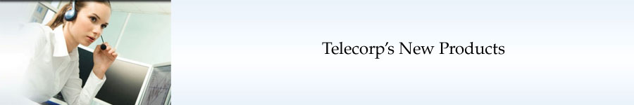New Products from Telecorp Products, Inc.