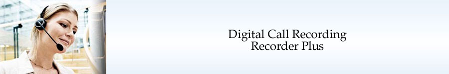 Digital Call Recording  Recorder Plus